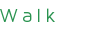 Walk